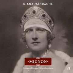 Mignon : Principesa României, Regina Iugoslaviei : [album]