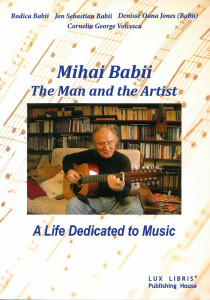 MIHAI Babii : The Man and The Artist : A LIfe Dedicated to Music