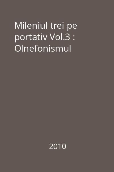 Mileniul trei pe portativ Vol.3 : Olnefonismul