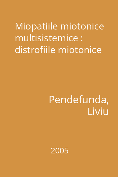 Miopatiile miotonice multisistemice : distrofiile miotonice