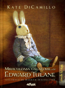 Miraculoasa călătorie a lui Edward Tulane : [roman]