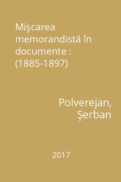 Mişcarea memorandistă în documente : (1885-1897)
