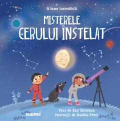 Misterele cerului înstelat : [carte pentru copii]