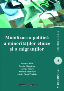 MOBILIZAREA politică a minorităților etnice și a migranților : Cazul României și contextul european actual
