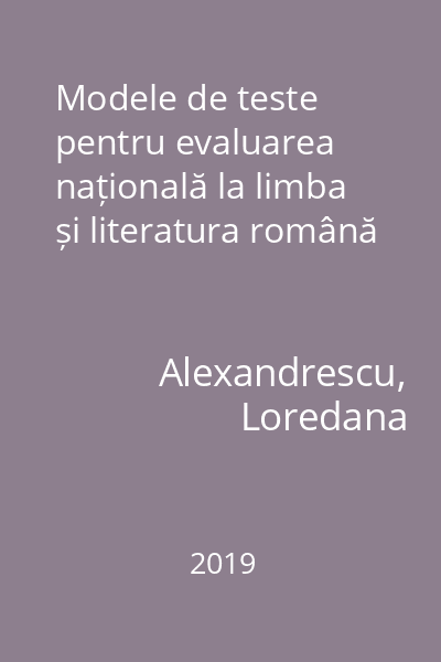 Modele de teste pentru evaluarea națională la limba și literatura română