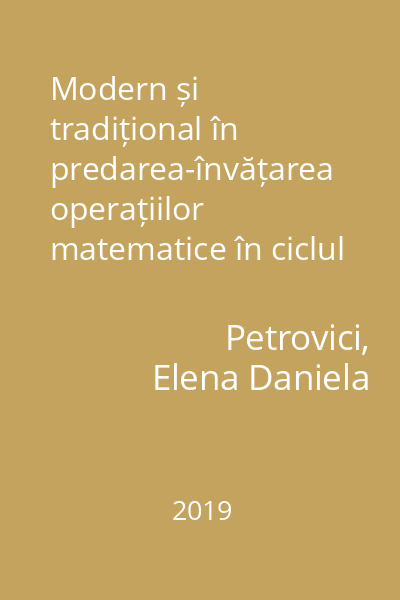 Modern și tradițional în predarea-învățarea operațiilor matematice în ciclul primar