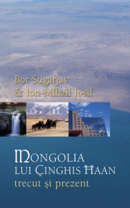 Mongolia lui Çinghis Haan - trecut şi prezent : schiță în patru dimensiuni