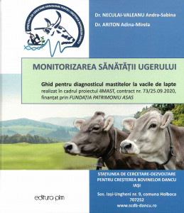 Monitorizarea sănătății ugerului : ghid pentru diagnosticul mastitelor la vacile de lapte realizat în cadrul proiectului 4MAST, contract nr. 73/25.09.2020, finanțat prin Fundația Patrimoniu ASAS