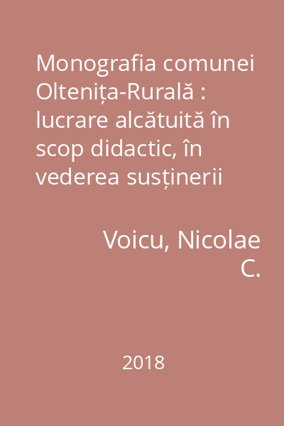 Monografia comunei Oltenița-Rurală : lucrare alcătuită în scop didactic, în vederea susținerii examenului pentru obținerea gradului didactic I