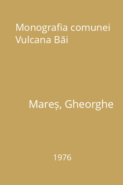 Monografia comunei Vulcana Băi
