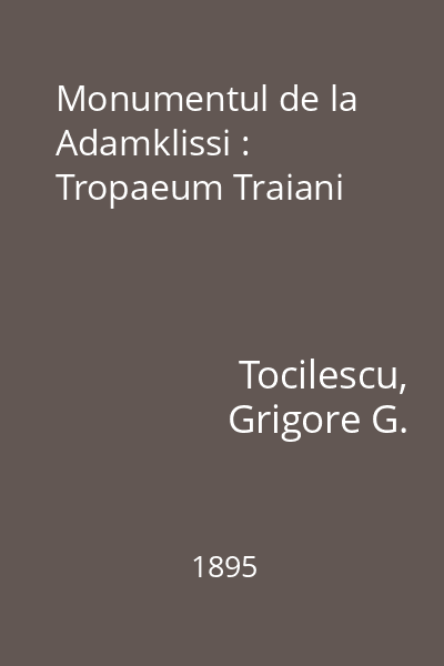 Monumentul de la Adamklissi : Tropaeum Traiani