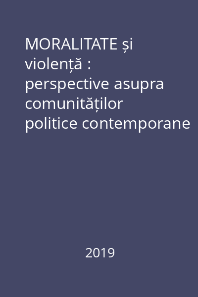 MORALITATE și violență : perspective asupra comunităților politice contemporane