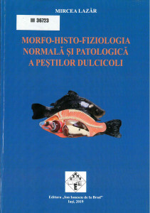 Morfo-histo-fiziologia normală și patologică a peștilor dulcicoli