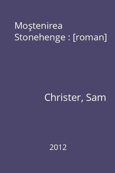 Moştenirea Stonehenge : [roman]