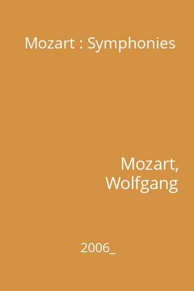 Mozart : Symphonies