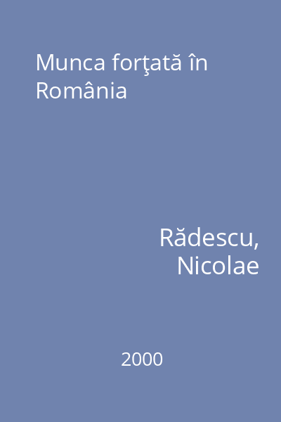 Munca forţată în România