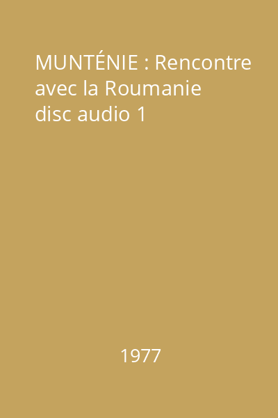 MUNTÉNIE : Rencontre avec la Roumanie disc audio 1