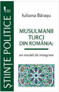 Musulmanii turci din România : un model de integrare