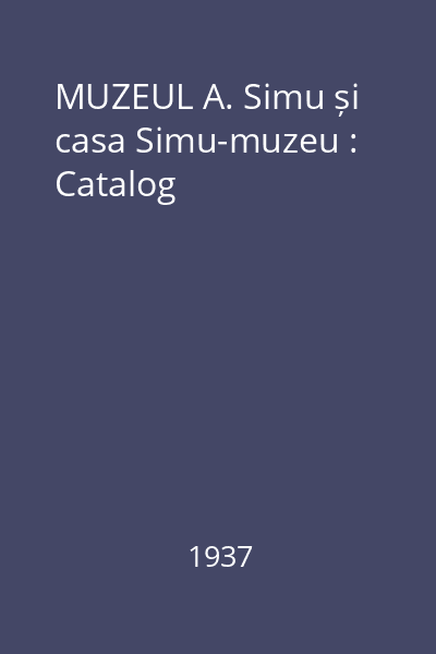 MUZEUL A. Simu și casa Simu-muzeu : Catalog