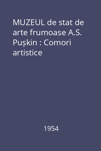 MUZEUL de stat de arte frumoase A.S. Pușkin : Comori artistice