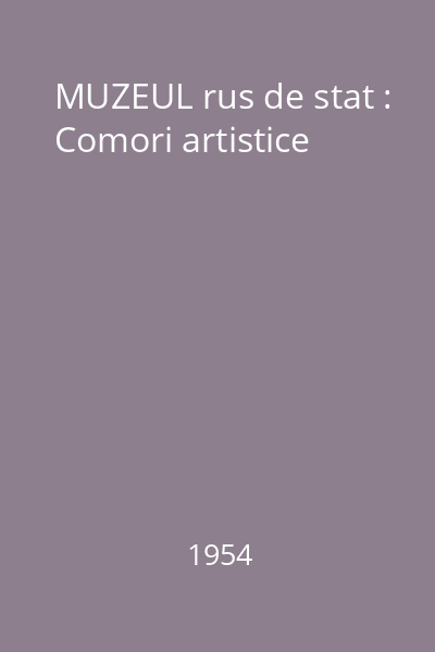 MUZEUL rus de stat : Comori artistice