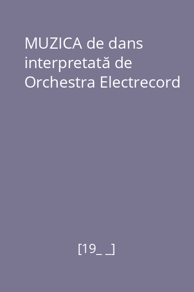 MUZICA de dans interpretată de Orchestra Electrecord
