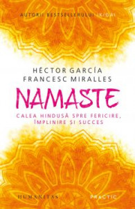 Namaste : calea hindusă spre fericire, împlinire și succes