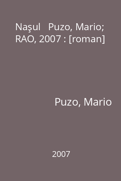 Naşul   Puzo, Mario; RAO, 2007 : [roman]