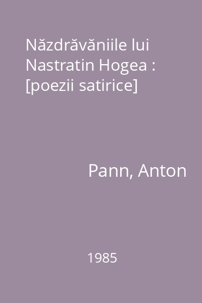 Năzdrăvăniile lui Nastratin Hogea : [poezii satirice]