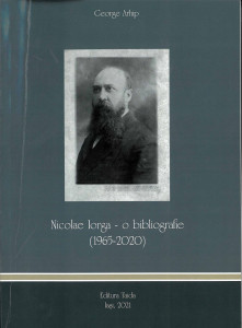 Nicolae Iorga - o bibliografie : (1965-2020)