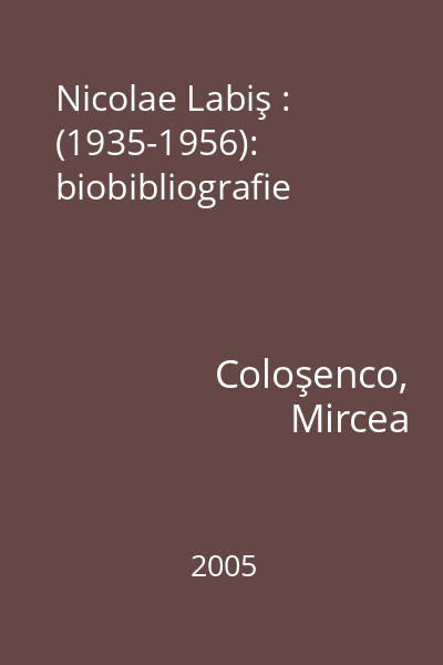 Nicolae Labiş : (1935-1956): biobibliografie