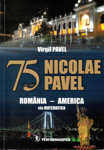 Nicolae Pavel 75 de ani : România - America via matematica