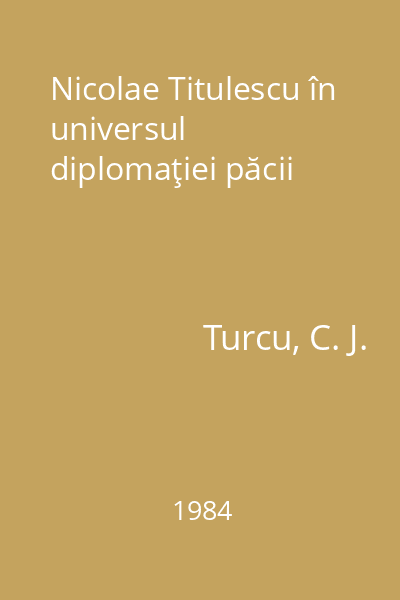 Nicolae Titulescu în universul diplomaţiei păcii