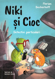 Niki și Cioc : detectivi particulari : [poveste]