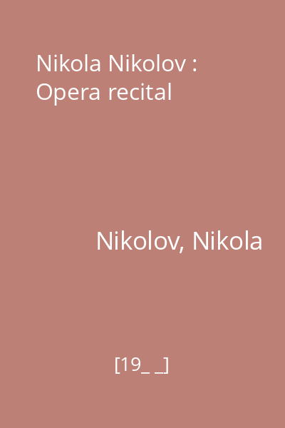 Nikola Nikolov : Opera recital
