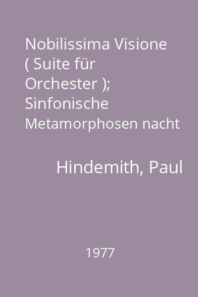 Nobilissima Visione ( Suite für Orchester ); Sinfonische Metamorphosen nacht Themen von C. M. v. Weber für groBes Orchester : Czech Philharmonic Orchestra