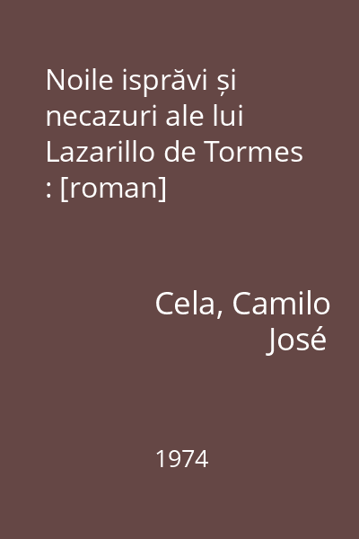 Noile isprăvi și necazuri ale lui Lazarillo de Tormes : [roman]