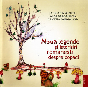 Nouă legende şi istorisiri româneşti despre copaci