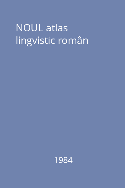 NOUL atlas lingvistic român