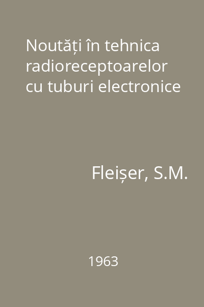 Noutăți în tehnica radioreceptoarelor cu tuburi electronice