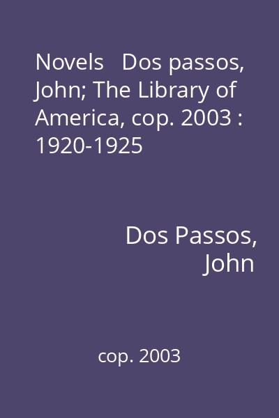 Novels   Dos passos, John; The Library of America, cop. 2003 : 1920-1925