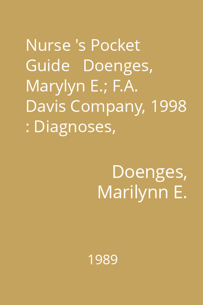 Nurse 's Pocket Guide   Doenges, Marylyn E.; F.A. Davis Company, 1998 : Diagnoses, Interventions and Rationales