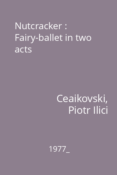 Nutcracker : Fairy-ballet in two acts