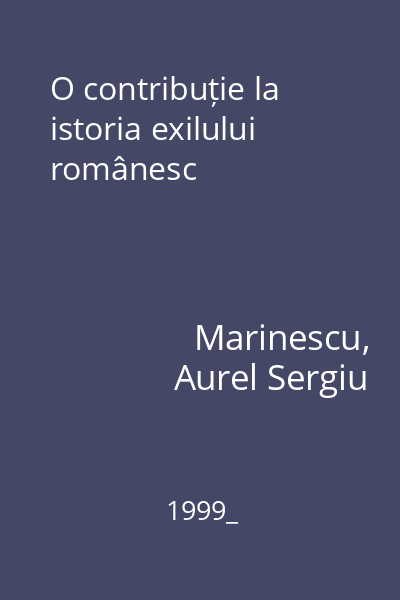 O contribuție la istoria exilului românesc