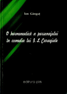 O hermeneutică a personajului în comedia lui I.L. Caragiale