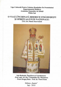 O viaţă închinată bisericii strămoşeşti şi spiritualităţii naţionale : Î.P.S. Dr. Pimen Suceveanul