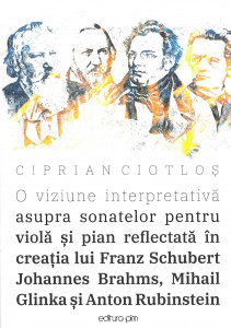 O viziune interpretativă asupra sonatelor pentru violă şi pian reflectată în creaţia lui Franz Schubert, Johannes Brahms, Mihail Glinka şi Anton Rubinstein