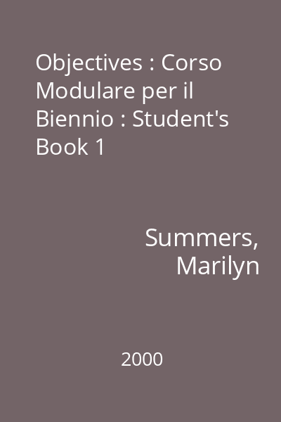 Objectives : Corso Modulare per il Biennio : Student's Book 1