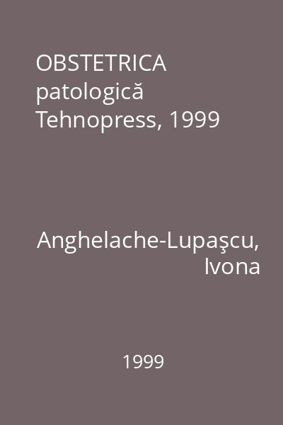 OBSTETRICA patologică   Tehnopress, 1999