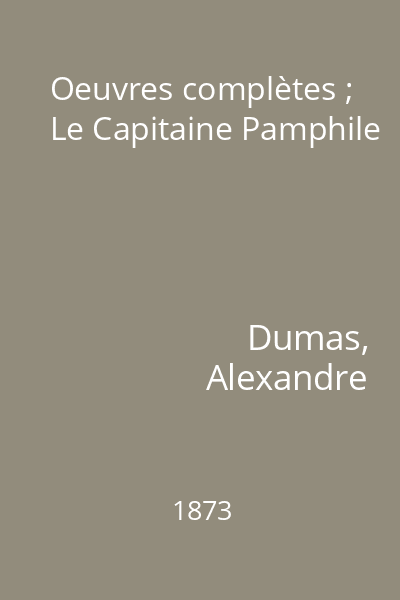 Oeuvres complètes ; Le Capitaine Pamphile